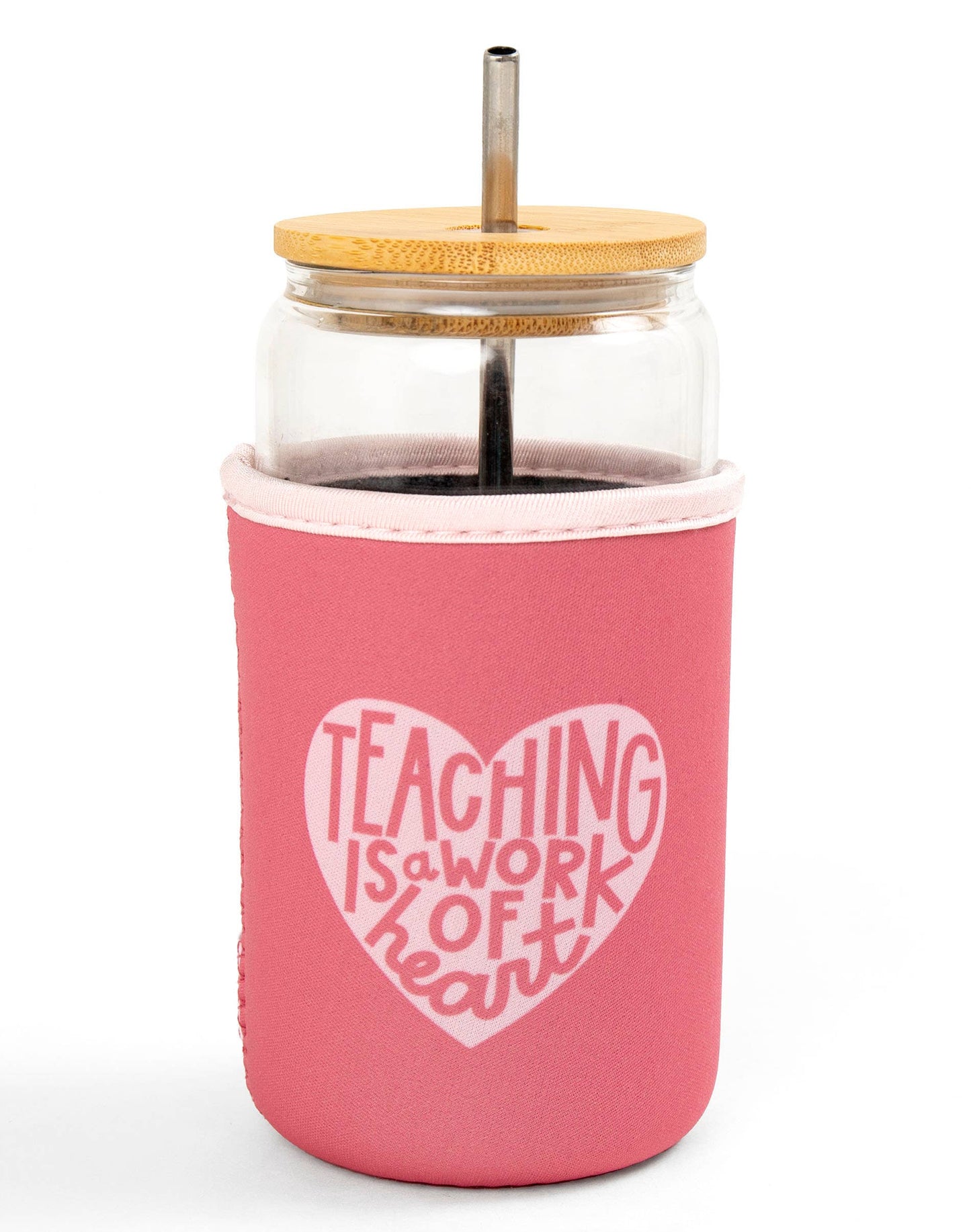 Teaching Is A Work Of Heart Drink Sleeve: Small