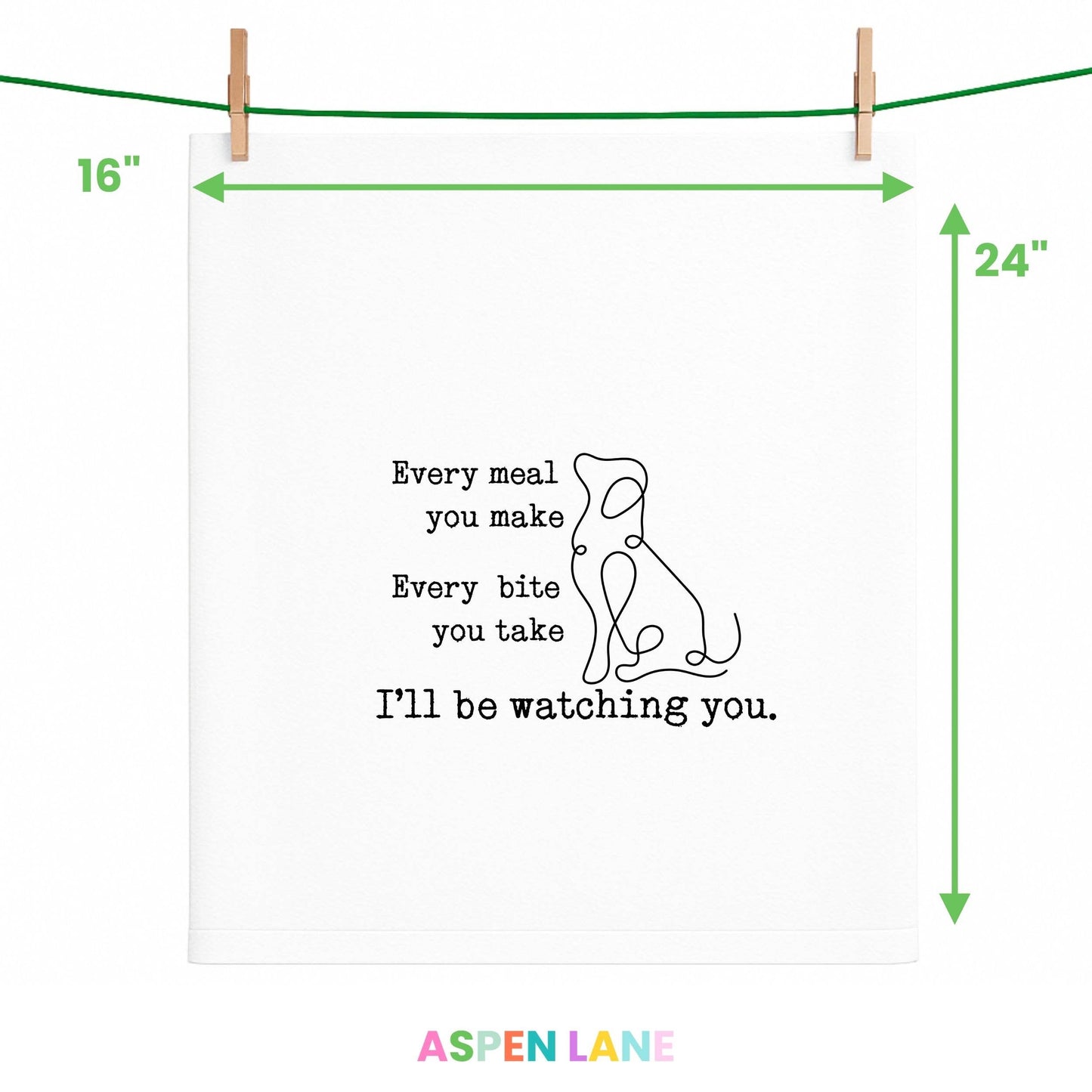 Funny dog gift towel Every Meal Bite I'll Be Watching You