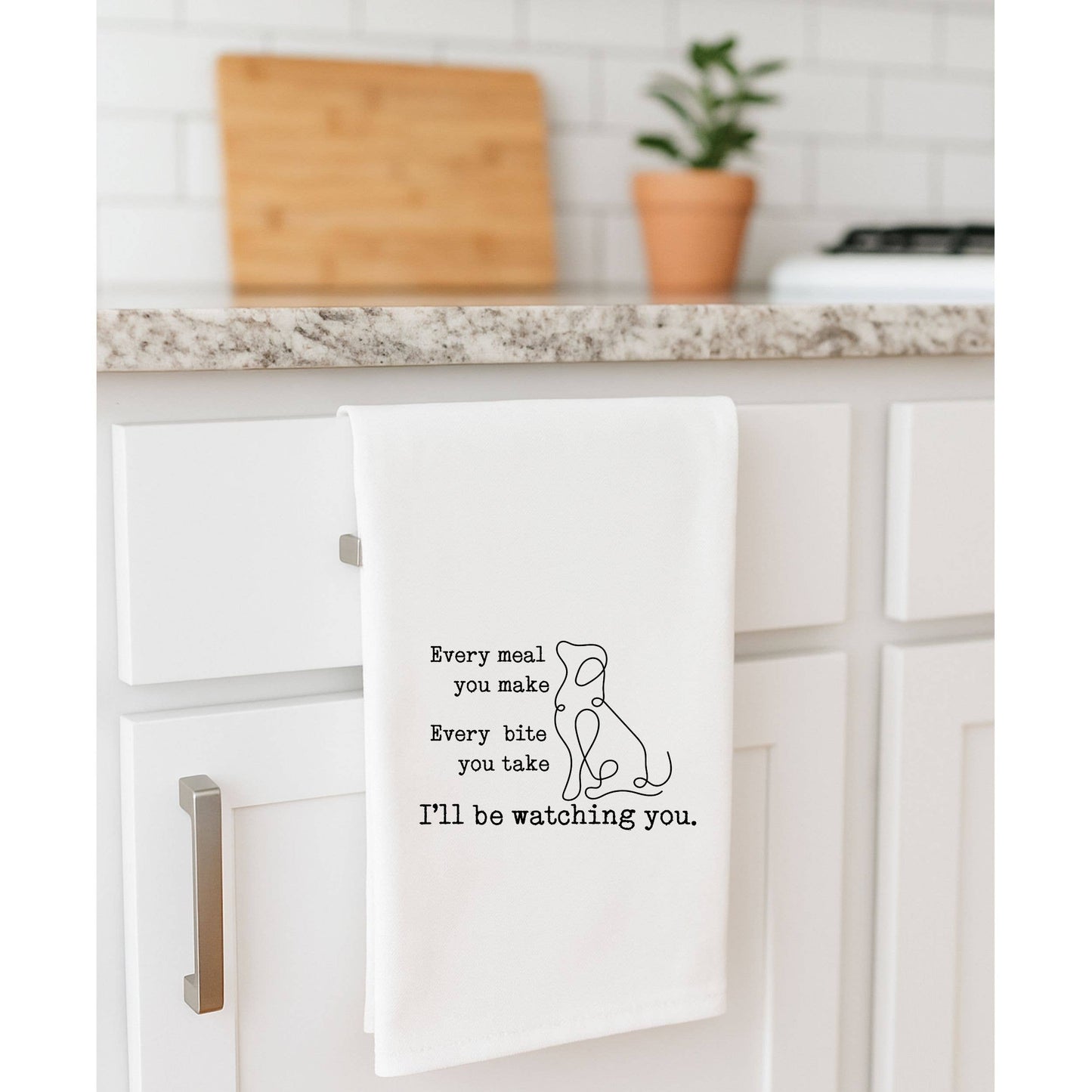 Funny dog gift towel Every Meal Bite I'll Be Watching You